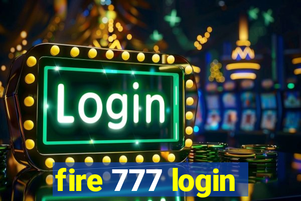 fire 777 login